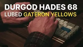 Durgod Hades 68 keyboard sound test / lubed Gateron yellows / DSA Granite keycaps