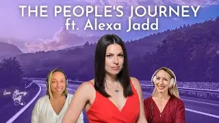 The People's Journey: Featuring Alexa Jadd/EFT/Intuitive Healing