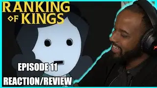 I NEED HER BACKSTORY!!! Ranking Of Kings Episode 11 *Reaction/Review*