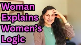 Woman Unpacks the Mysteries of Women's Logic