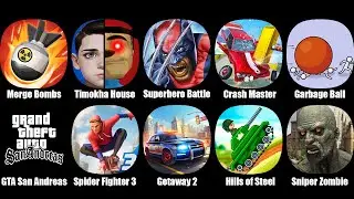 Merge Bombs,Вечеринка у Тимохи,Superhero Battle Adventure,Crash Master,Garbage Ball Smasher,GTA SA