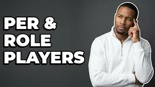 Can PER Truly Measure A Role Player's Value?