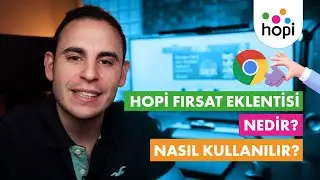 Hopi Fırsat Eklentisi nedir? Nasıl kullanılır?
