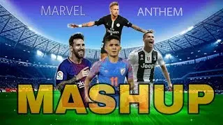 FOOTBALL STARS MASHUP -MARVEL ANTHEM -CHETHRI-MESSI-RONALDO-NEYMAR JR