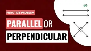 Parallel Or Perpendicular | School Practice Problem | GeeksforGeeks School