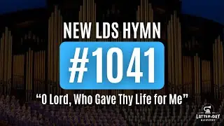 New LDS Hymn 1041 - 