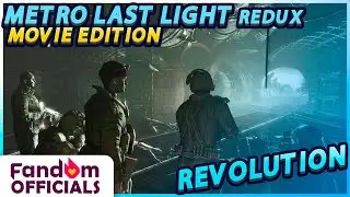 Revolution #11  - Metro Last Light REDUX - Movie Edition | 4K 30FPS |