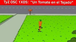 Tomate & Zanahoria OSC 1X05 - UN TOMATE EN EL TEJADO