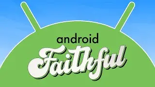 All About Android Faithful - Android Faithful #1
