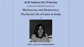 Meritocracy and Democracy: The Social Life of Caste in India | Prof. Ajantha Subramanian