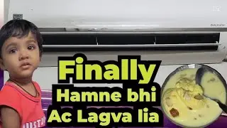 Hamara naya AC | Ac purchase | Ac installation | Ac Price and Installation Price #lgac @Neha_aadhya