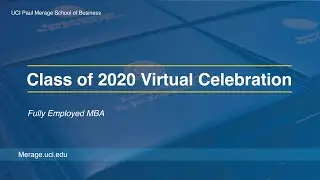 Class of 2020 Celebration | Fully Employed MBA