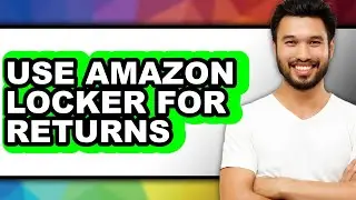 How to Use Amazon Locker for Returns