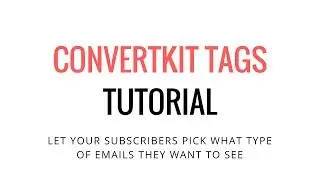 ConvertKit Tags: Let Your Subscribers Pick What Type of Emails They Want to See
