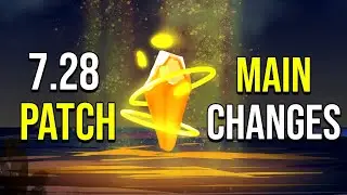 7.28 PATCH UPDATE Dota 2 - MAIN CHANGES !!
