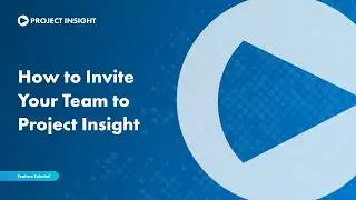 How to Invite New Users to Your Project Insight Workspace