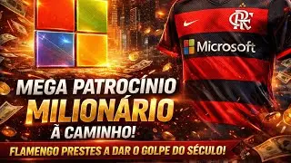 BOMBA! MICROSOFT ENTRA EM NEGOCIA&Ccedil;&Atilde;O E FLAMENGO PODE TER O MAIOR PATROC&Iacute;NIO DA AM&Eacute;RICA DO SUL!
