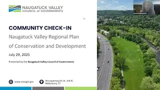Naugatuck Valley Regional Plan of Conservation and Development Virtual Community Check-in - July