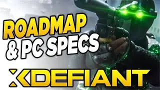 XDefiant Launch Week | Roadmap Breakdown, PC Specs, Trailer & More!