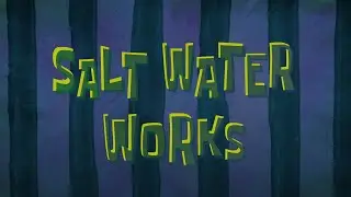 SpongeBob Music: Salt Water Works