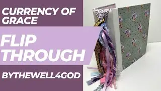 Flip Through - Currency of Grace - Bythewell4God #biblejournaling