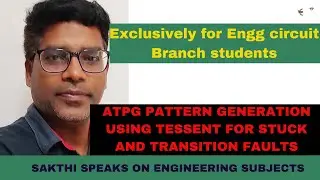 ATPG PATTERN GENERATION USING TESSENT FOR STUCK AND TRANSITION FAULTS