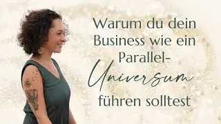 Warum Du Dein Business wie ein Paralleluniversum f&uuml;hren solltest
