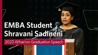 2023 Wharton Graduation Speech &ndash; EMBA Student Shravani Sadineni (San Francisco)