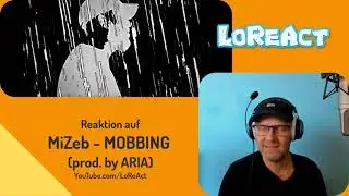 😓😓😓 MiZeb - MOBBING (prod. by ARIA) Reaction | LoReAct Reaktion | Deutschrap