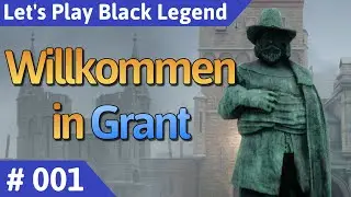 Black Legend deutsch Teil 1 - Willkommen in Grant Let's Play