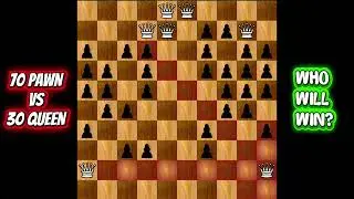 Crazy battle chess - 70 Pawn vs 30 Queen - Who will win?