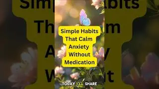 Simple Habits That Calm Anxiety Without Medication