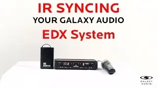 IR Syncing your Galaxy Audio EDX Wireless Microphone System