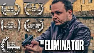THE ELIMINATOR (2018) - **Award-Winning** Short Action Film