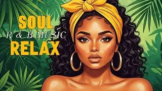 Soul Deep Collection | Best Relaxing R&B & Soul Music 2025