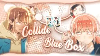 Blue Box 💙 - Collide🥰 [Edit/AMV] | Quick!