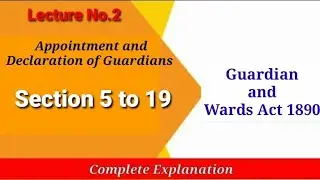 Section 5 to 19 Guardian and Wards Act 1890 | Appointment and Declaration of Guardians | Chapter 2