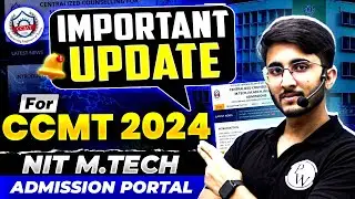Important Update: CCMT 2024 Portal | NIT MTech Admission Process  | Must Watch😱