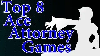 Top 8 Ace Attorney Games