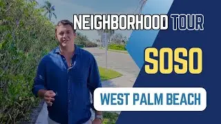 Explore Soso: West Palm Beach Homes | Neighborhood Tour Of Southend | South Of Southern