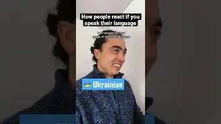 How people react when you speak their language: Ukrainian