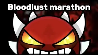 Blooodlust Marathon 1/60 day [learning level]