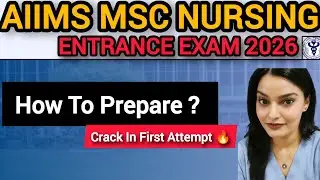 AIIMS MSc Nursing Entrance Exam 2026 | How To Prepare & Crack in First Attempt |  #mscnursing #aiims