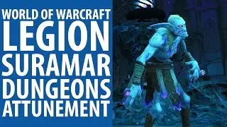 World of Warcraft: Legion | Suramar dungeon attunement quest