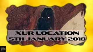 Destiny 2 Xur Location 5th January 2018 With Exotics Items