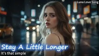 Stay A Little Longer | Soft Indie Love Song About Real Forever