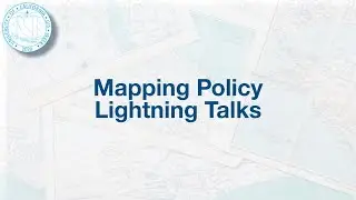 UC GIS Week 2020 - 6A - Mapping Policy Lightning Talks