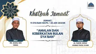 JUMAAT  IMAM : USTAZ  AHMAD FAZUL KHAN  TAJUK: AMALAN DAN KEBERKATAN BULAN SYABAN