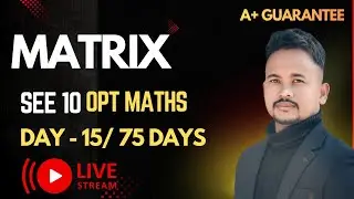 See 2082 prepration| Matrix Chapter || Optmaths class 10| Day15/75 | live