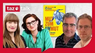 &Uuml;ber politische Widerspenstigkeit - taz Talk: Buchpremiere &bdquo;Mut zum Unmut&ldquo;